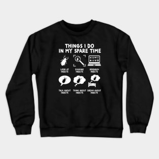 Things I Do In My Spare Time Bug collector Crewneck Sweatshirt